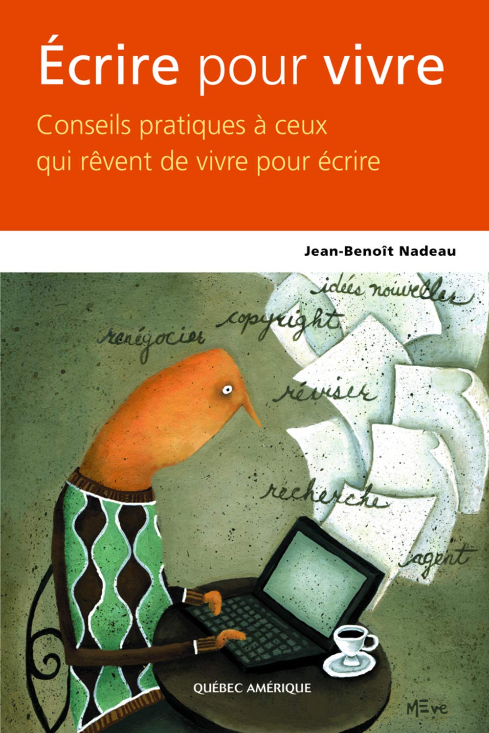 Livre Écrire pour vivre conseils pratiques à ceux qui rêvent (Jean-Benoit Nadeau) (Livre...