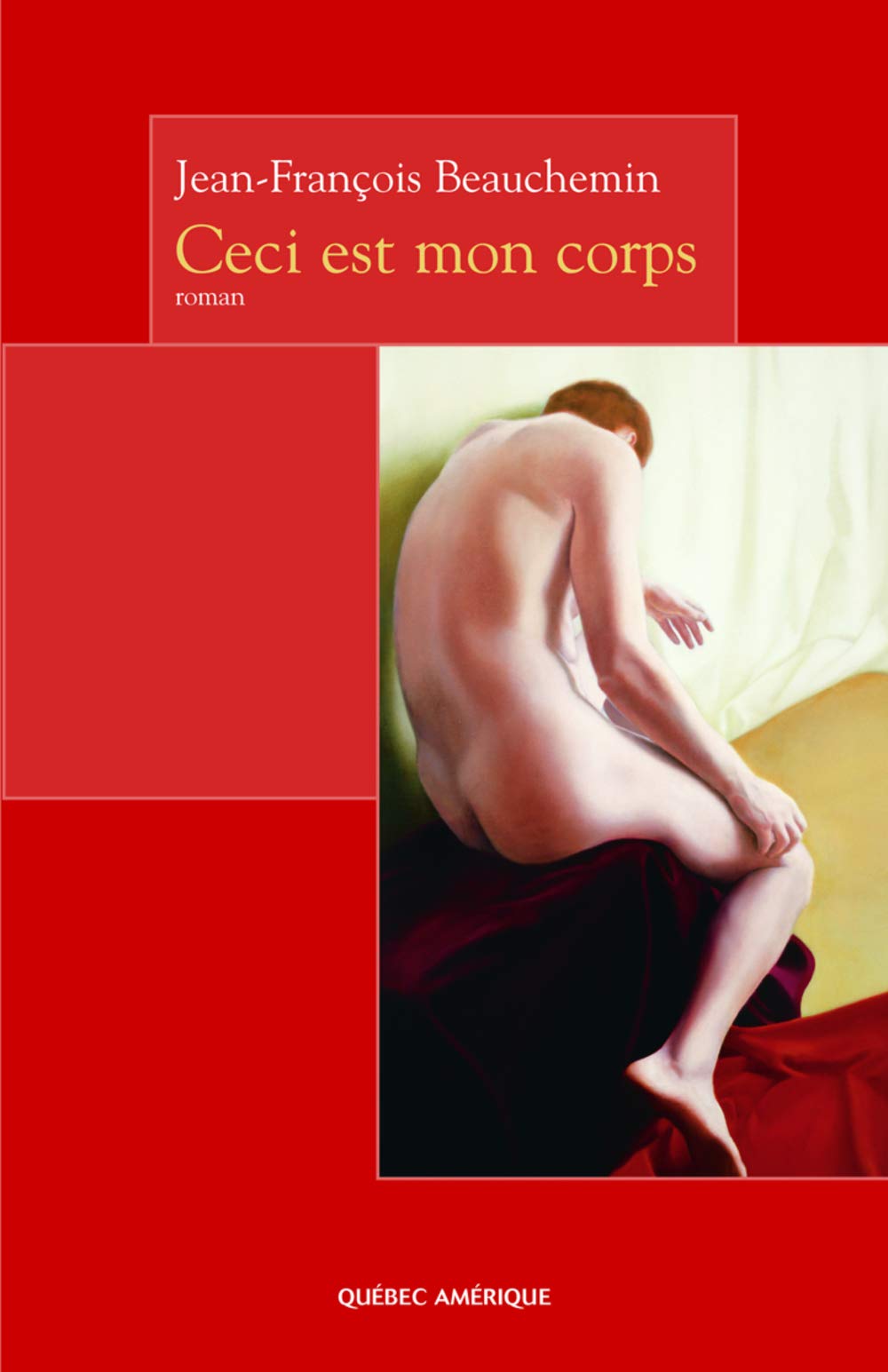Livre Ceci est mon corps (Jean-François Beauchemin) (Livre d'occasion) - ISBN 2764405944