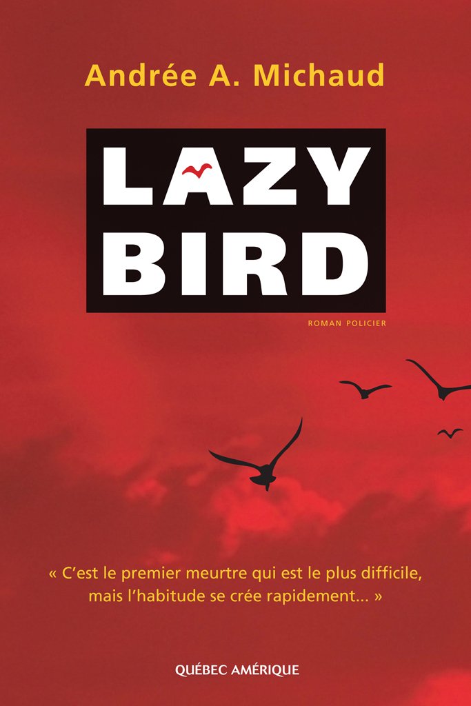Lazy bird (FR) - Andrée A. Michaud