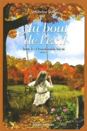 Au bout de l'exil # 3 : L'insoutenable vérité - Micheline Duff