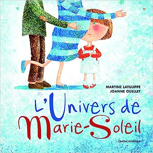 L'univers de Marie-Soleil - Martine Latulippe