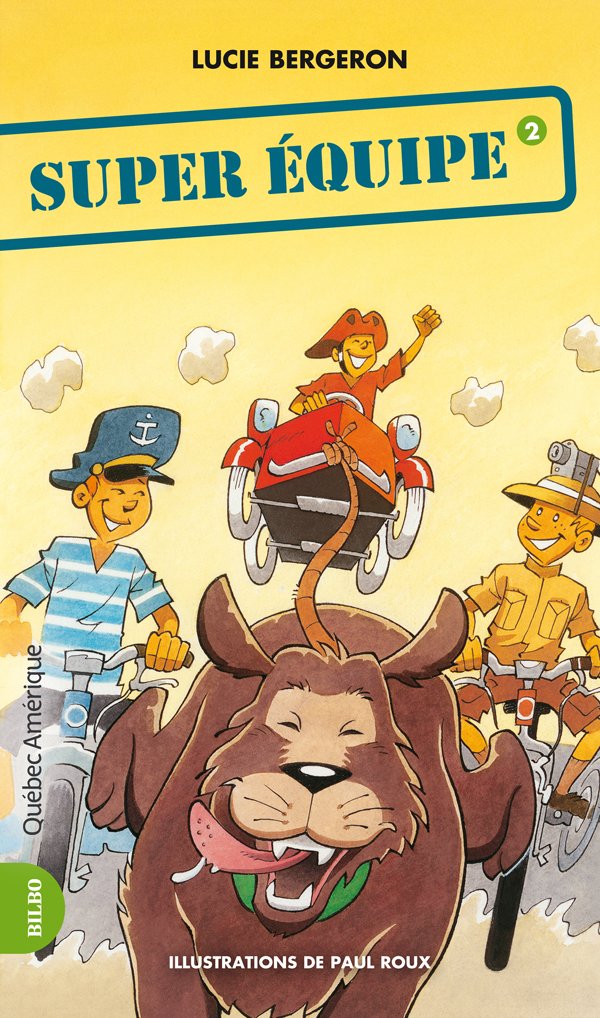 Livre Les trois jojo # 2 : Super équipe - Lucie Bergeron (Livre d'occasion) - ISBN 276442244X