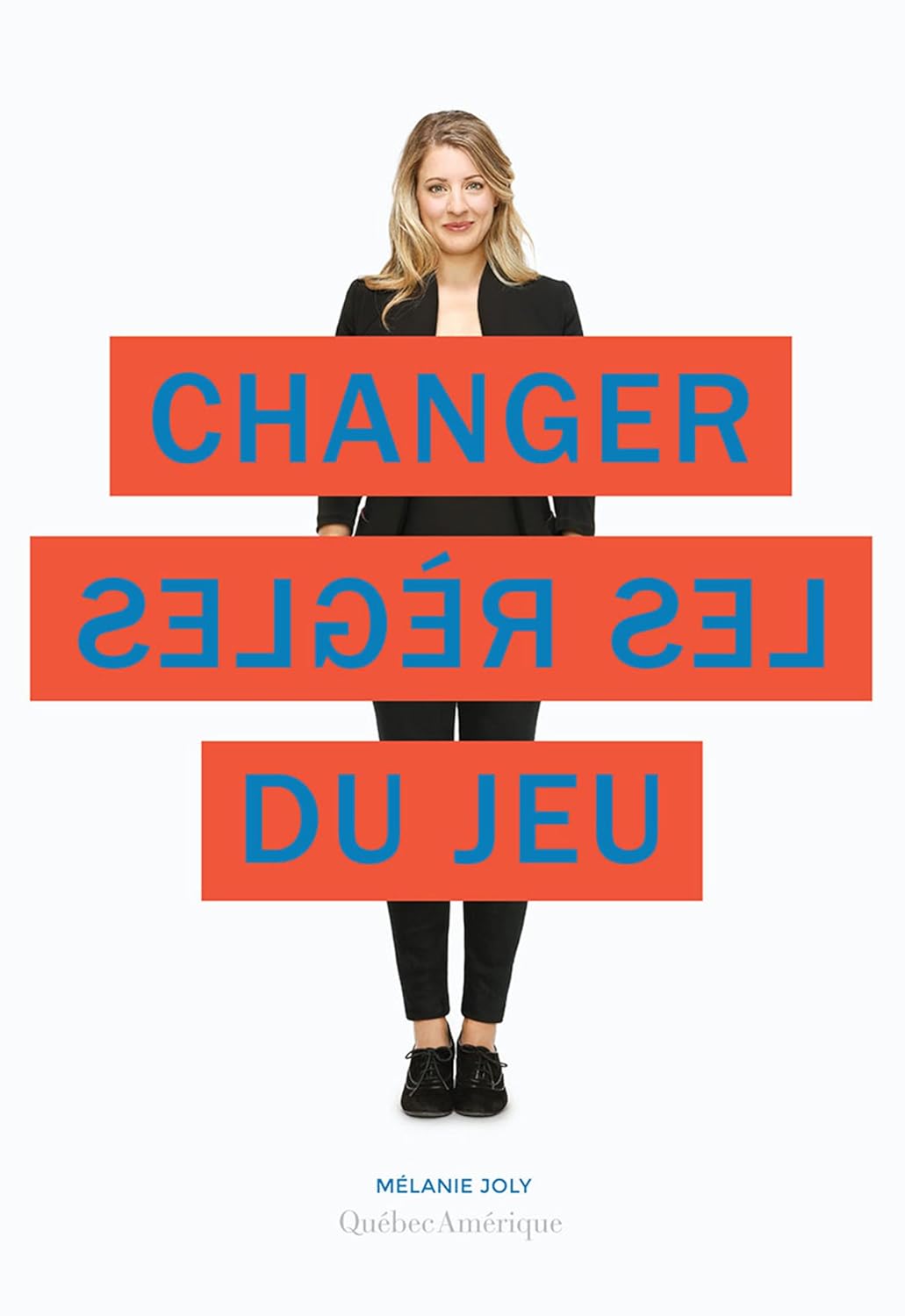 Changer les règles du jeu - Mélanie Joly