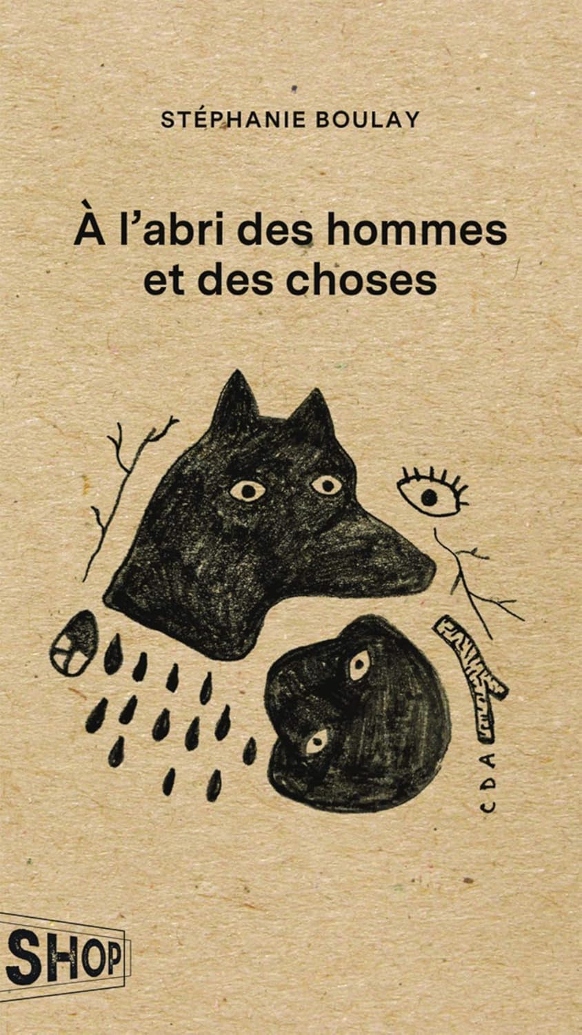 Livre À l'abris des hommes et des choses - Stéphanie Boulay (Livre d'occasion) - ISBN 2764431899
