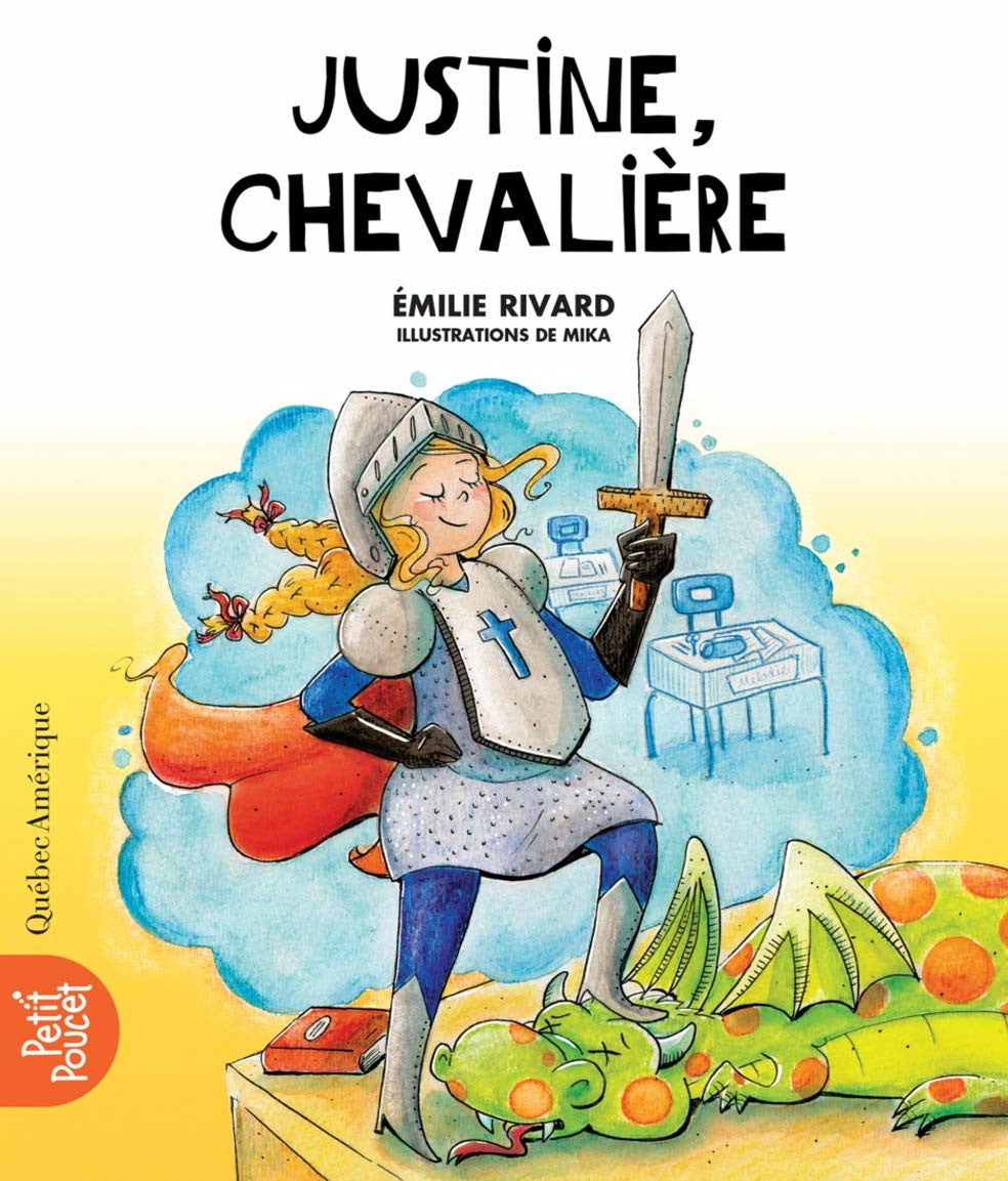 La classe de madame Isabelle : Justine, chevalière - Émilie Rivard