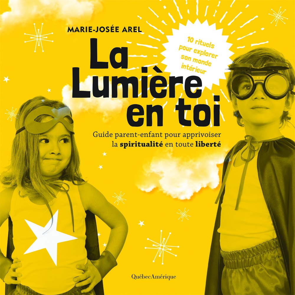 Livre La lumière en toi : Guide parent-enfant pour apprivoiser la spiritualité en toute liberté -...