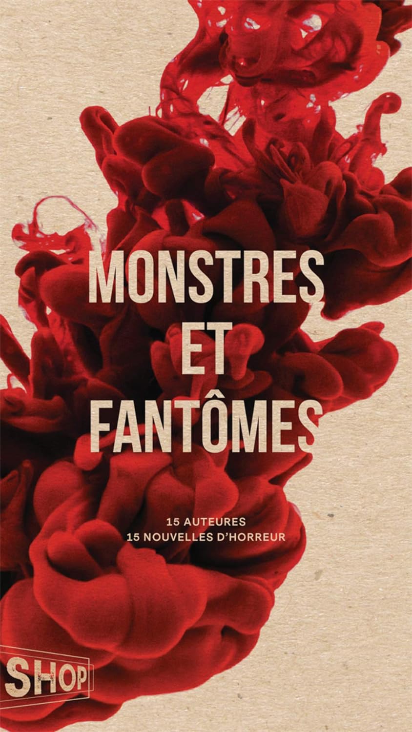 Monstres et fantômes : 15 auteures, 15 nouvelles d'horreur