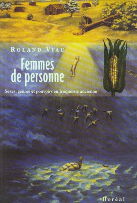 Livre Femmes de personne : Sexes, genres et pouvoirs en Iroquuisie ancienne - Roland Viau (Livre ...