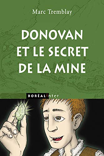 Livre Donovan et le secret de la mine - Marc Tremblay (Livre d'occasion) - ISBN 2764601700