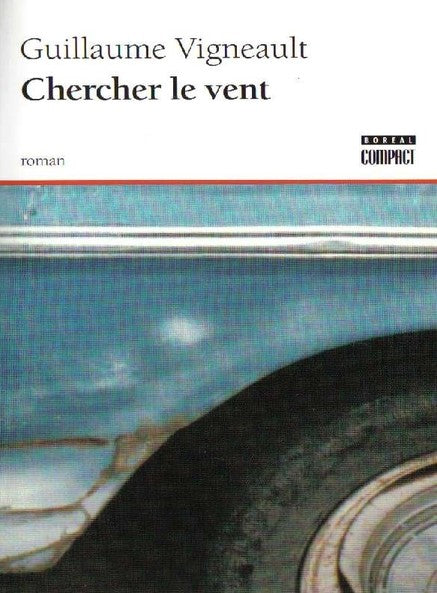 Livre Chercher le vent (Guillaume Vigneault) (Livre neuf) - ISBN 2764602235