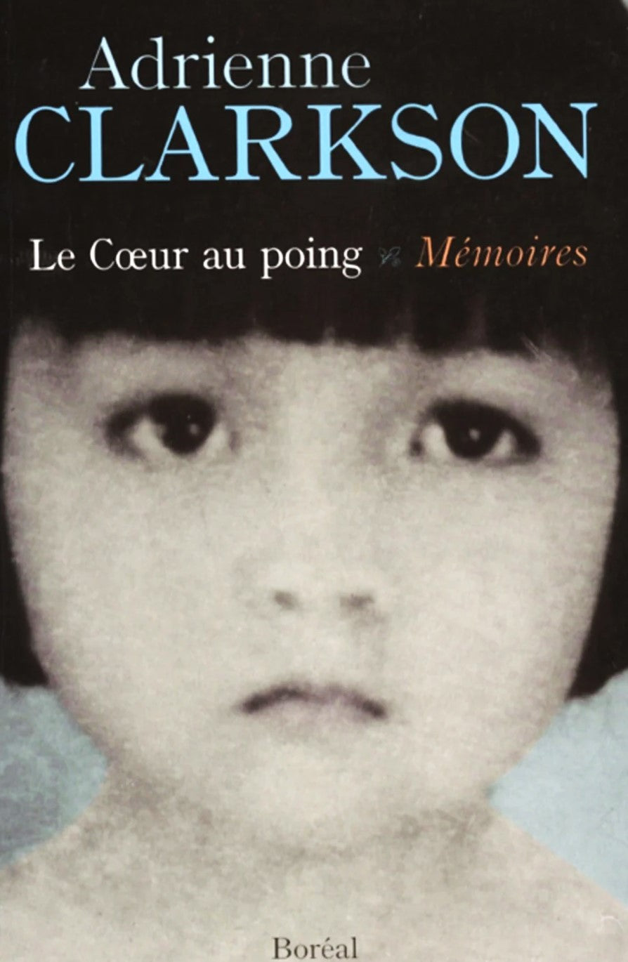 Livre Le coeur au poing : Mémoires - Adrienne Clarkson (Livre d'occasion) - ISBN 2764604912