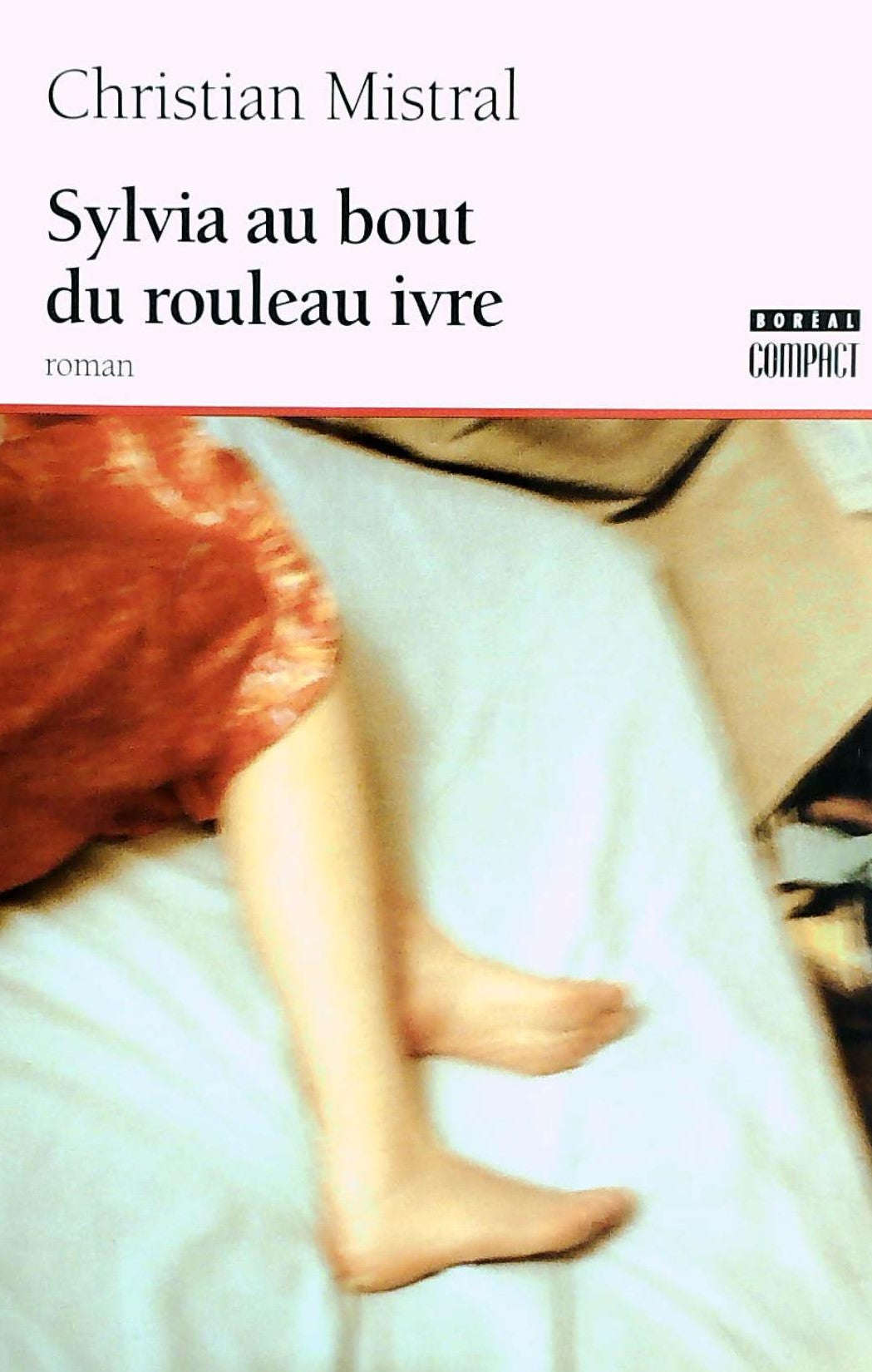 Livre Sylvia au bout du rouleau ivre - Christian Mistral (Livre d'occasion) - ISBN 2764605153