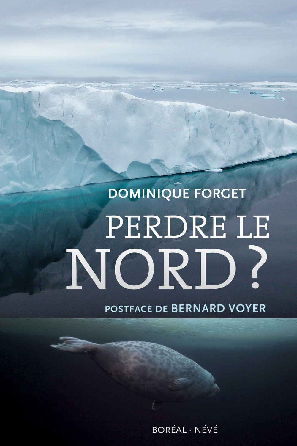 Perdre le nord? - Dominique Forget