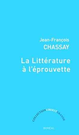 Livre La littérature à l'éprouvette - Jean-François Chassay (Livre neuf) - ISBN 2764621310