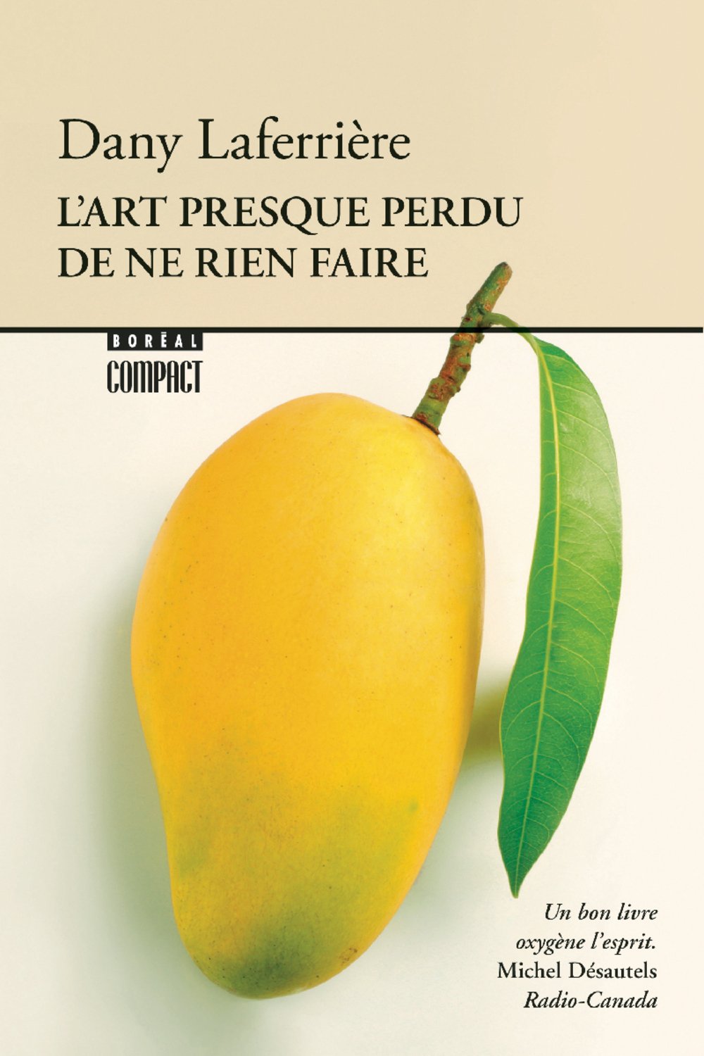 Livre L'art presque perdu de ne rien faire (Dany Laferrière) (Livre d'occasion) - ISBN 2764622465
