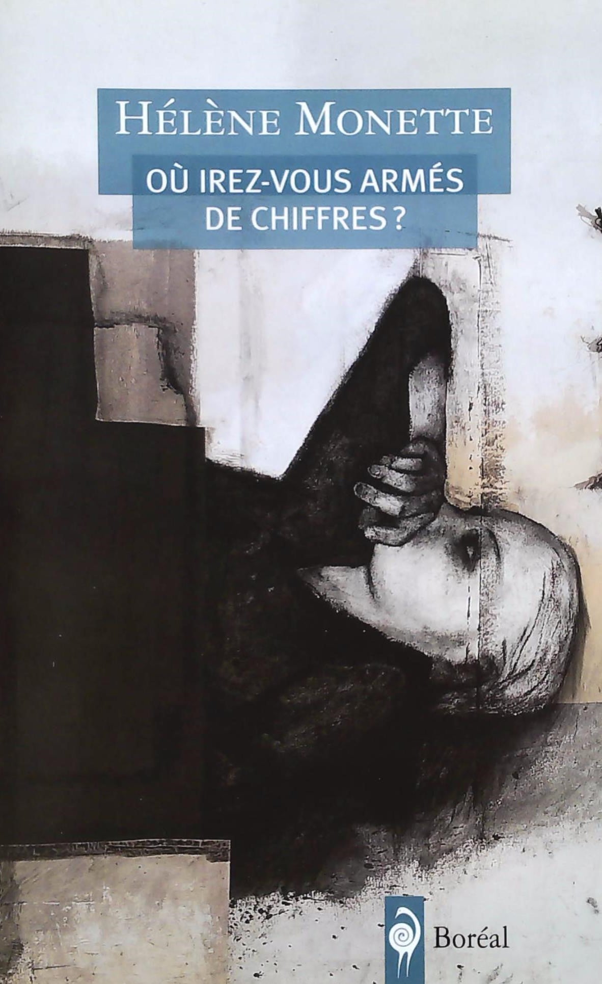 Livre Où irez-vous armés de chiffres - Hélène Monette (Livre d'occasion)