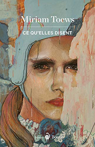 Livre Ce qu'elles disent roman (Miriam Toews) (Livre d'occasion) - ISBN 2764625820