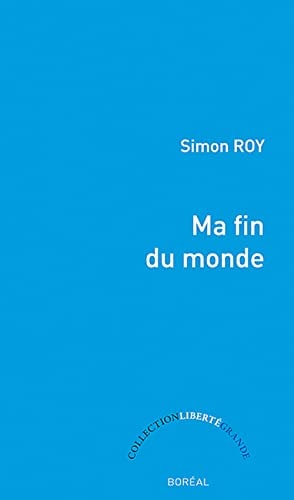 Livre Ma fin du monde (Simon Roy) (Livre d'occasion) - ISBN 2764627181