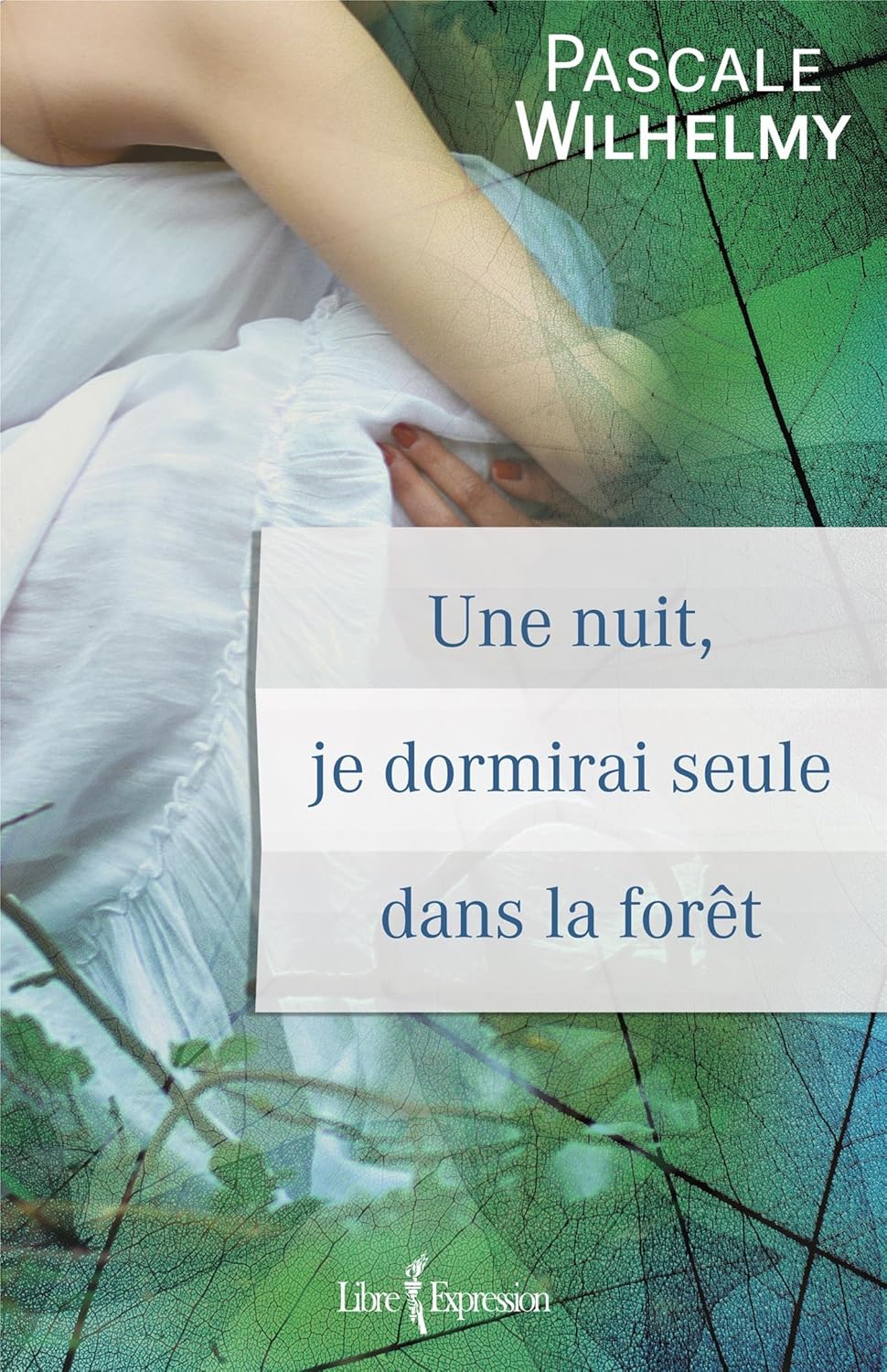Livre Une nuit, je dormirai seule dans la forêt - Pascale Wilhelmy (Livre d'occasion) - ISBN 2764...