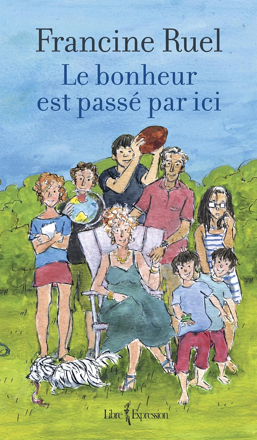 Le Bonheur Est Passe par Ici - Francine Ruel