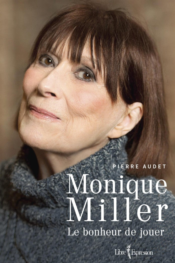 Livre Monique Miller : Le bonheur de jouer - Pierre Audet (Livre d'occasion) - ISBN 2764812965