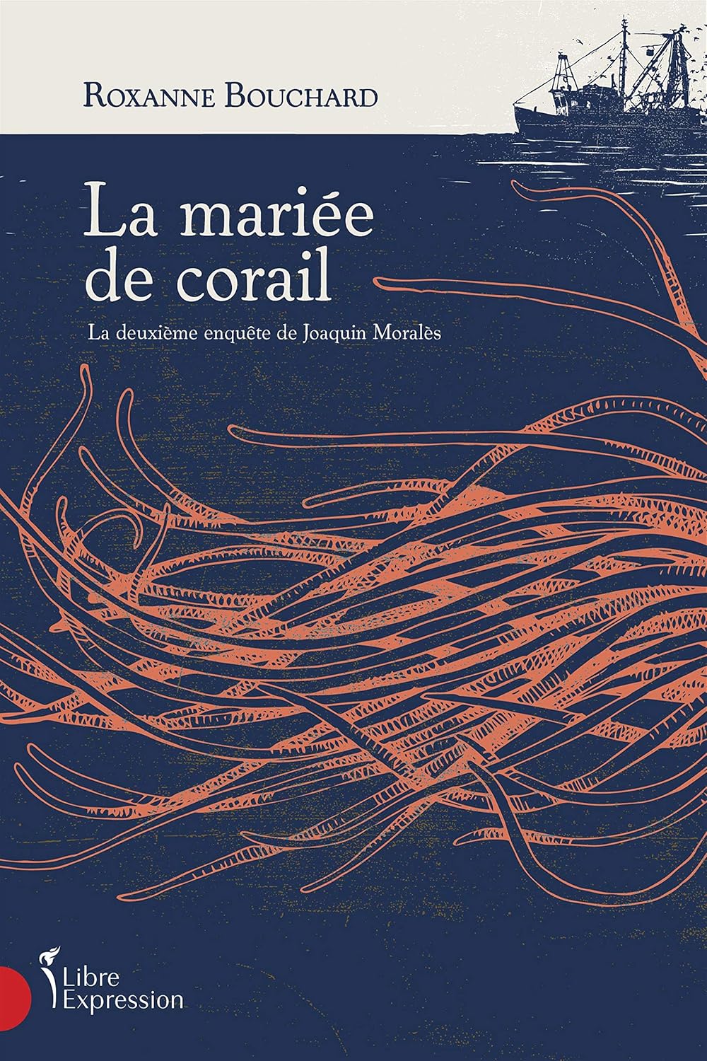 Livre La mariée de corail : La deuxième enquête de Joaquin Moralès - Roxanne Bouchard (Livre d'oc...