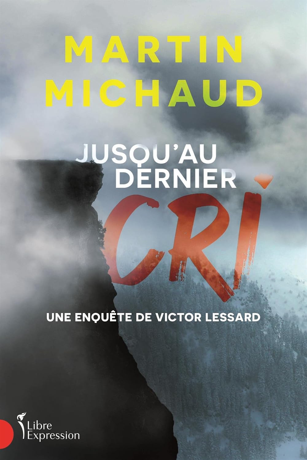Jusqu'au dernier cri : Une enquête de Victor Lessard - Martin Michaud