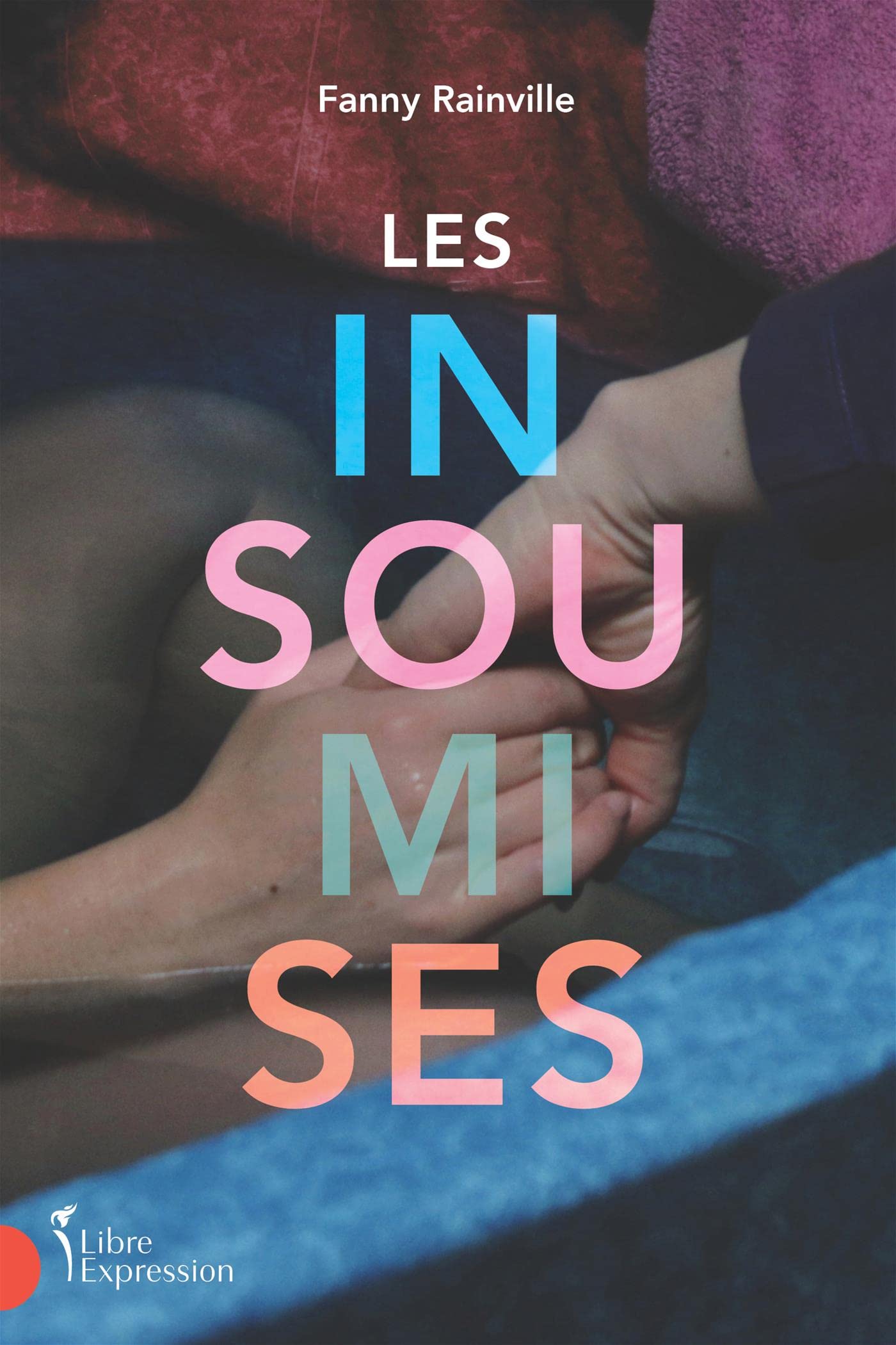 Les insoumises - Fanny Rainville
