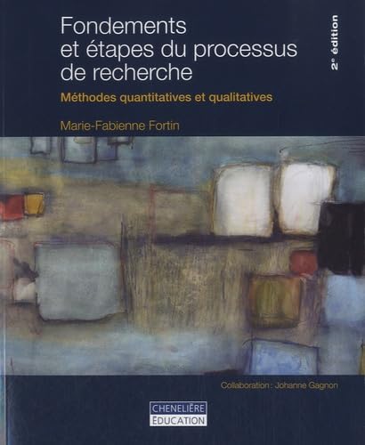 Fondements et étapes du processus de recherche - Marie-Fabienne Fortin