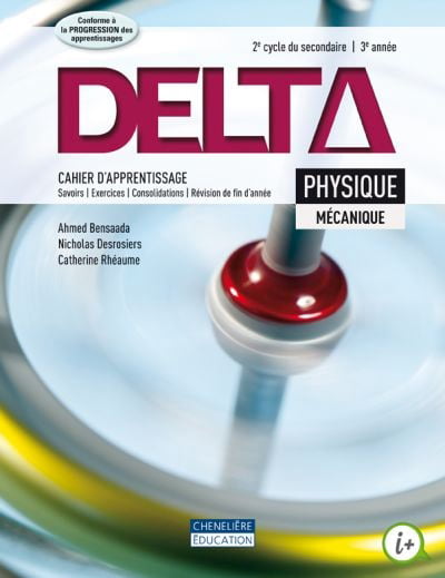 Livre Delta Physique Mécanique : Cahier d'apprentissage 2e cycle du secondaire, 3e année - Collec...