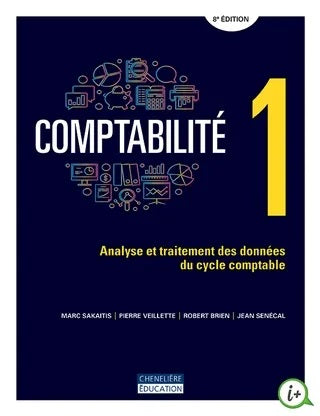 Comptabilité 1 : Analyse et traitement des données du cycle comptable (8e édition)