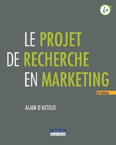 Livre Le projet de recherche en marketing (6e édition) - Alain d'Astous (Livre d'occasion) - ISBN...