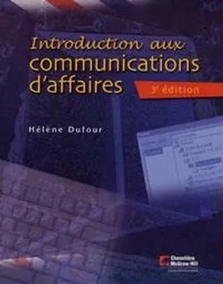 Introduction aux communications d'affaires (3e édition) - Hélène Dufour