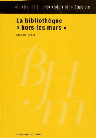 Livre La bibliothèque hors les murs - Claudie Tabet (Livre d'occasion) - ISBN 2765408939