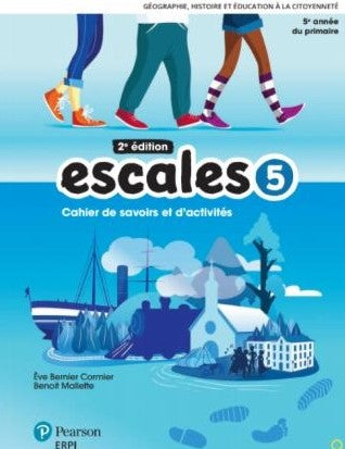 Livre Escales 5 : Cahier de savoirs et d'activités, 5e année - Ève Bernier Cormier (Livre d'occas...
