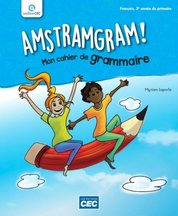 Livre Amstramgram! : Mon cahier de grammaire Français, 3e année du primaire - Myriam Laporte (Liv...