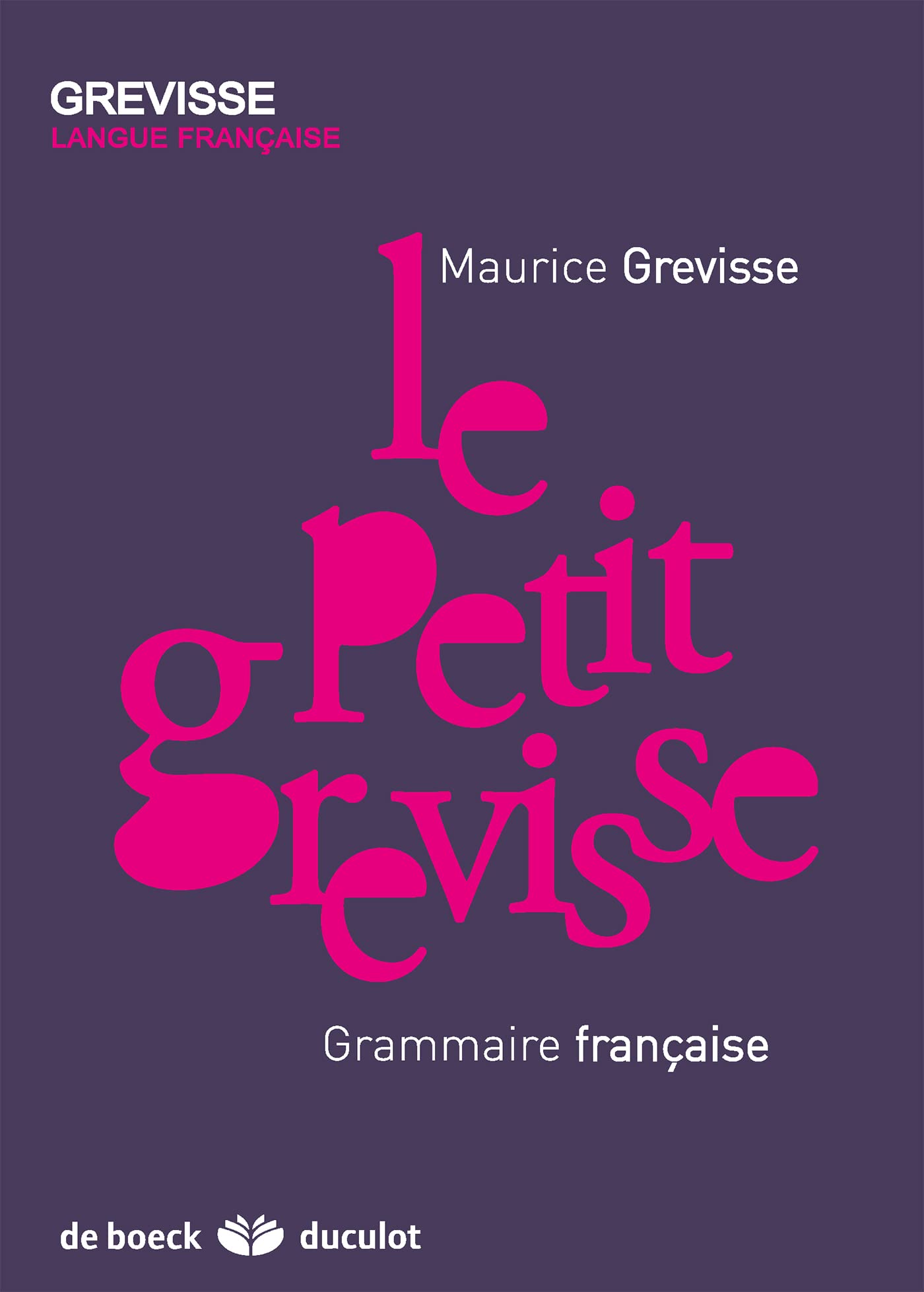 Le petit Grévisse : Grammaire française - Maurice Grevisse