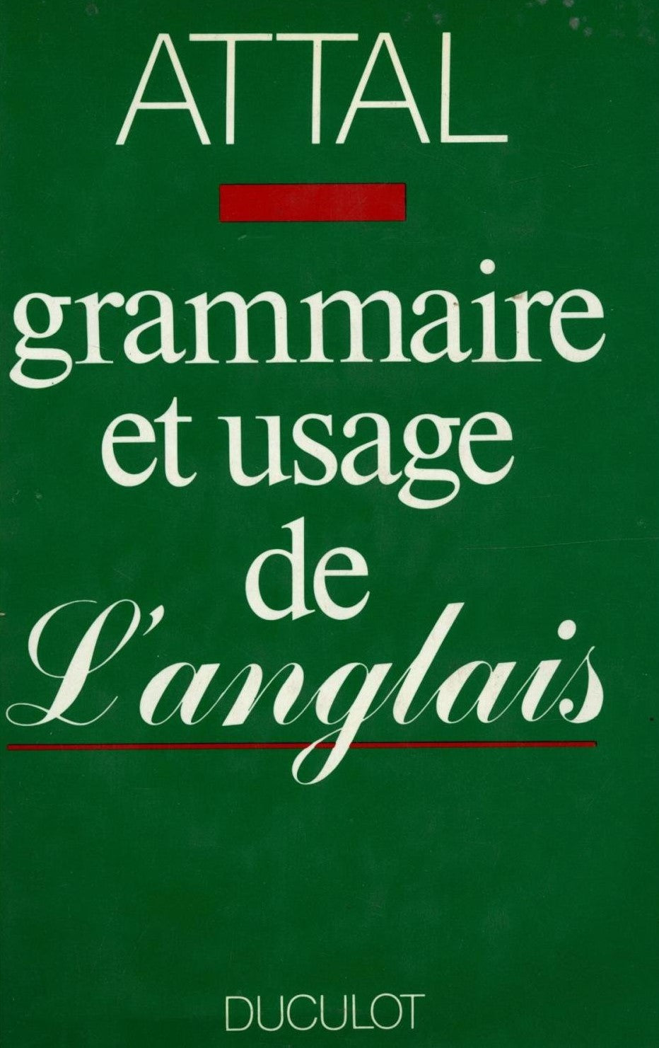Livre Grammaire et usage de l'anglais - Jena-Pierre Attal (Livre d'occasion) - ISBN 2801106933