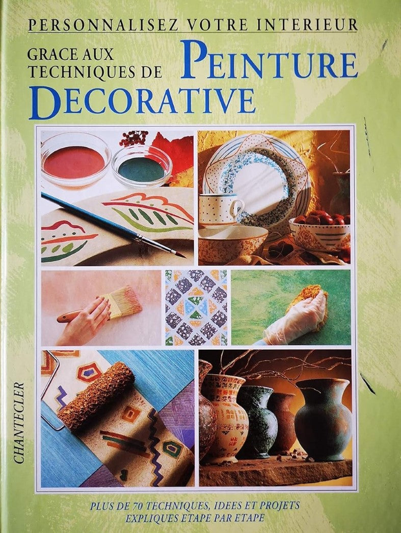 Livre Personnalisez votre intérieur grâce aux techniques de peinture décorative (Collectif)...