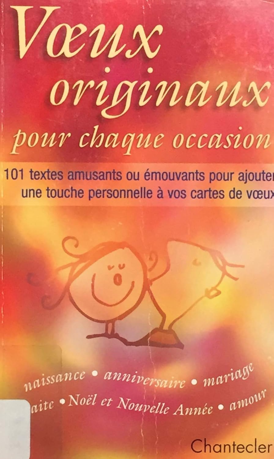 Livre Voeux originaux pour chaque occasion : 101 textes amusants ou émouvants pour ajouter une to...