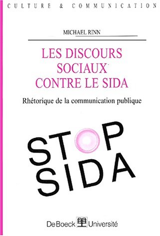 Livre Les discours sociaux contre le sida : Rhétorique de la communication publique - Michael Rin...