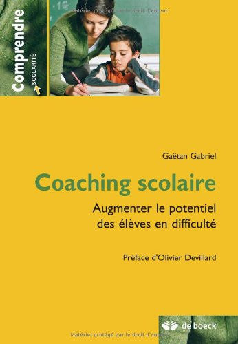 Livre Coaching scolaire augmenter le potentiel des élèves en difficulté (Gaëtan Gabriel) (Livre...