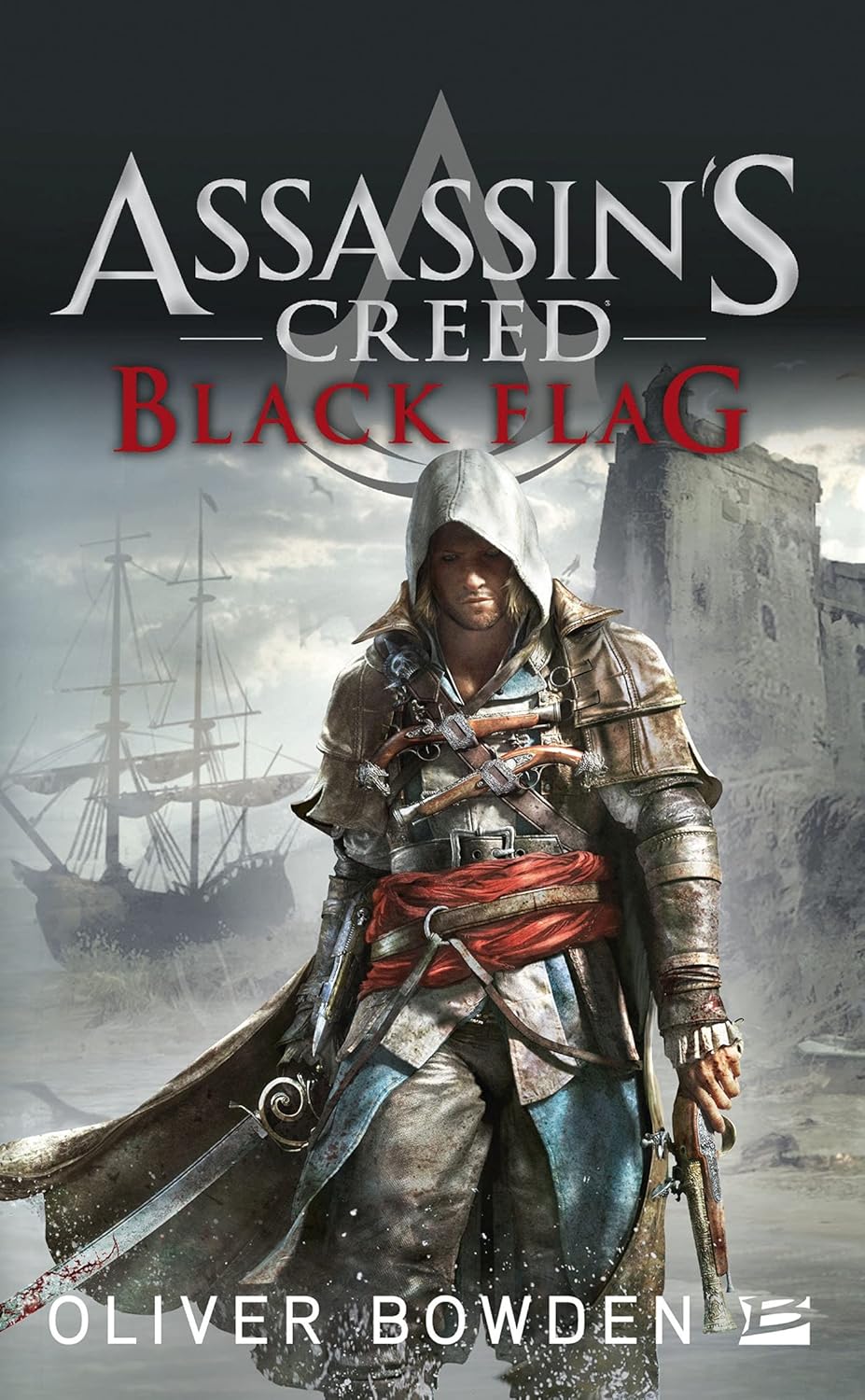 Assassin's Creed # 6 : Black Flag - Oliver Bowden
