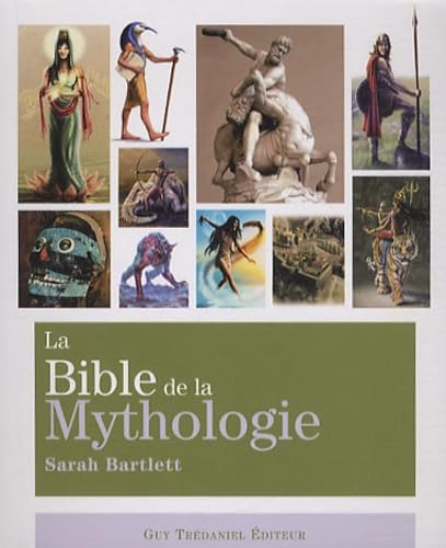La bible de la mythologie - Sarah Nartlett