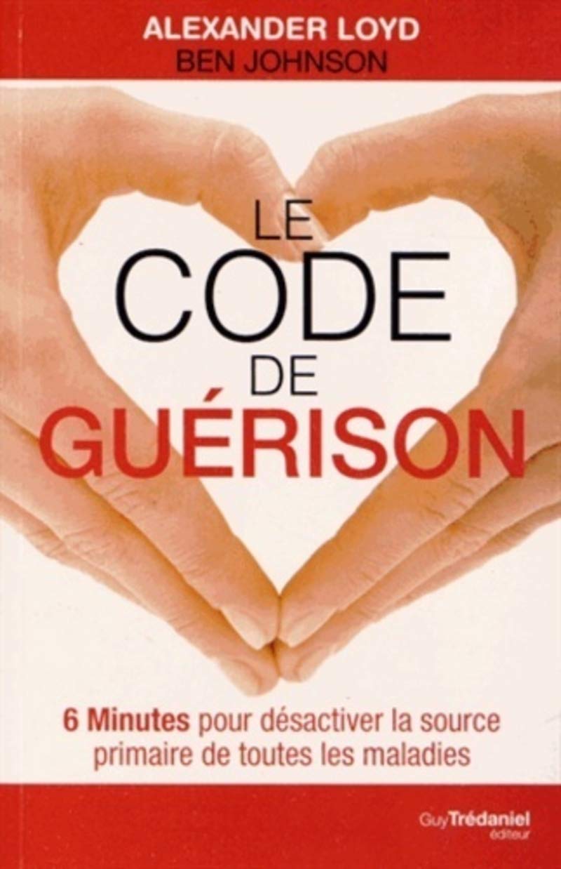 Livre Le code de guérison : 6 minutes pour désactiver la source primaire de toutes les maladies -...