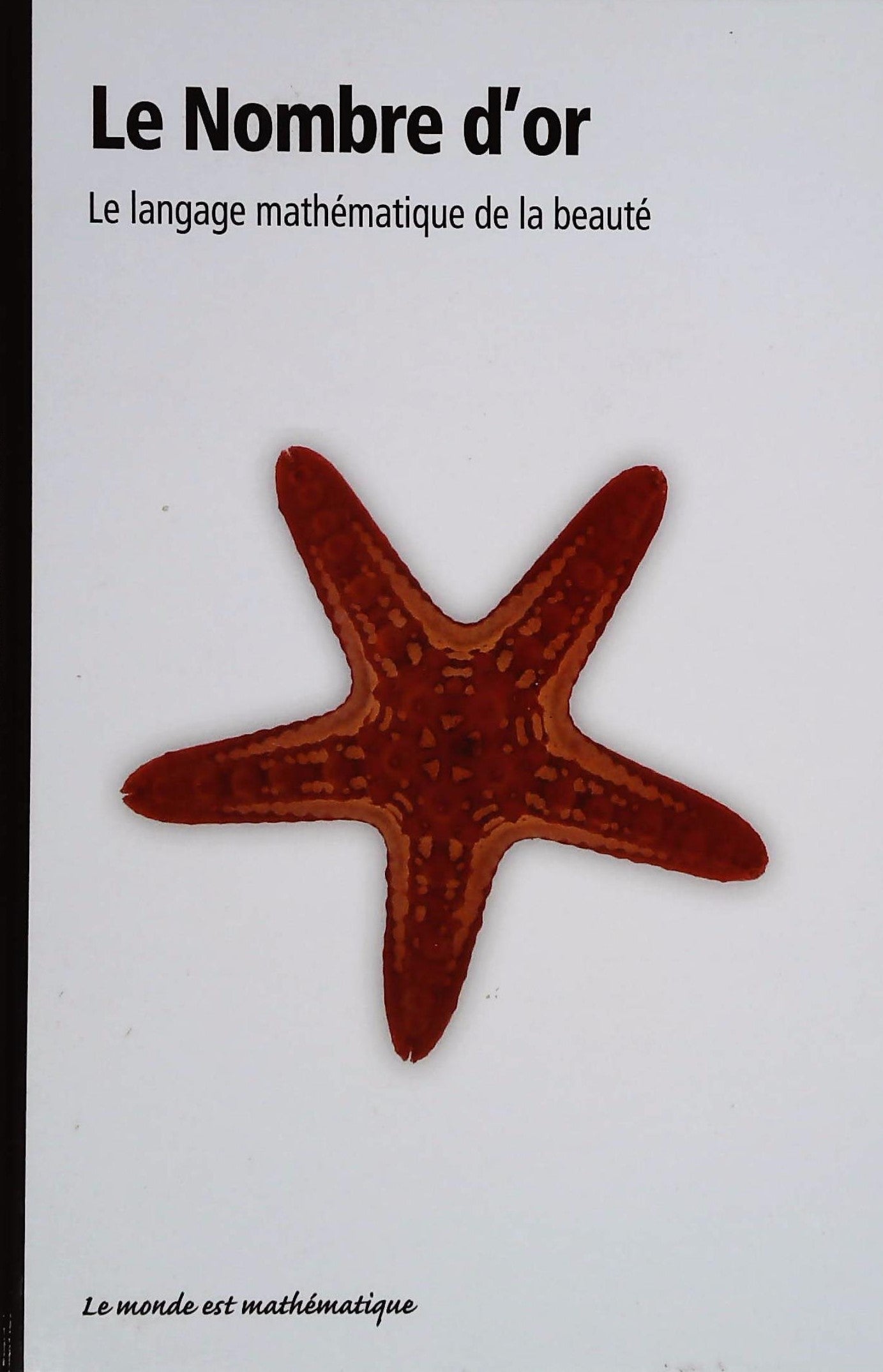 Livre Le nombre d'or : Le langage mathématique de la beauté - Collectif (Livre d'occasion) - ISBN...