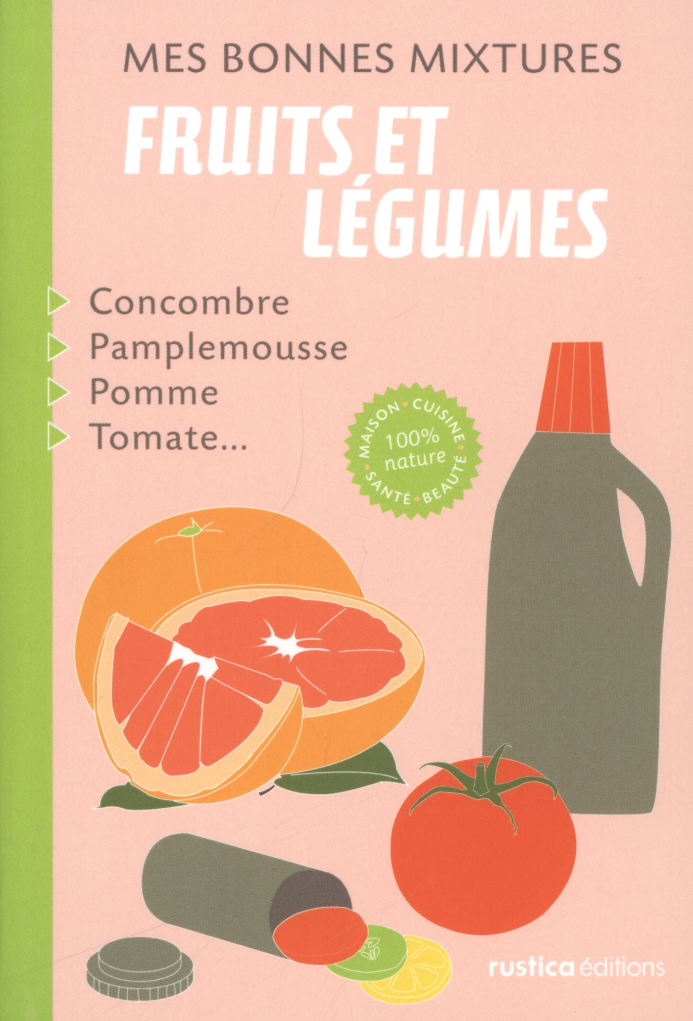 Livre Mes bonnes mixtures Fruits et Légumes - Nathalie Cousin (Livre d'occasion) - ISBN 2815303485