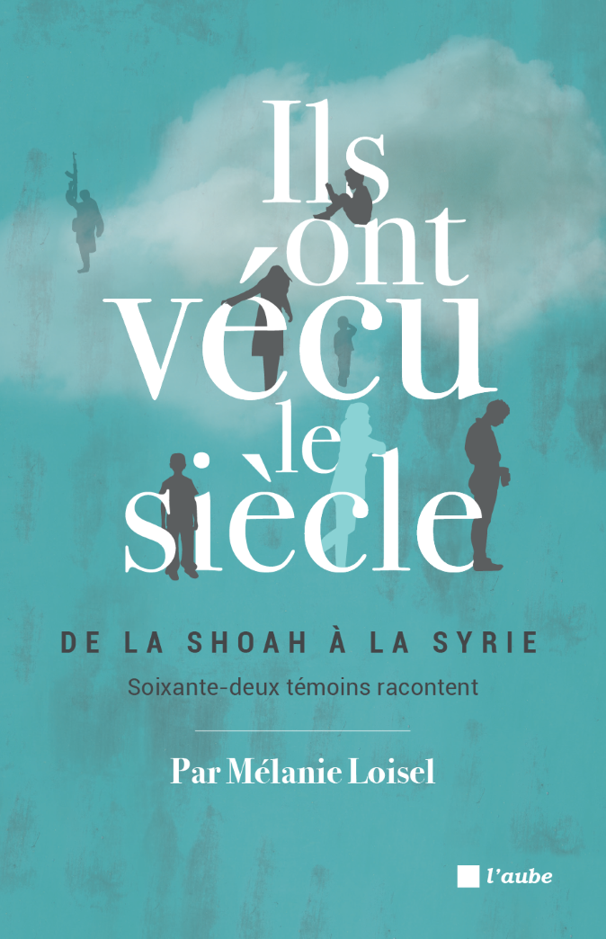 Livre Ils ont vécu le siècle de la Shoah à la Syrie - Mélanie Loisel (Livre d'occasion) - ISBN 28...
