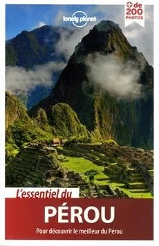 Lonely planet : L'essentiel du Pérou