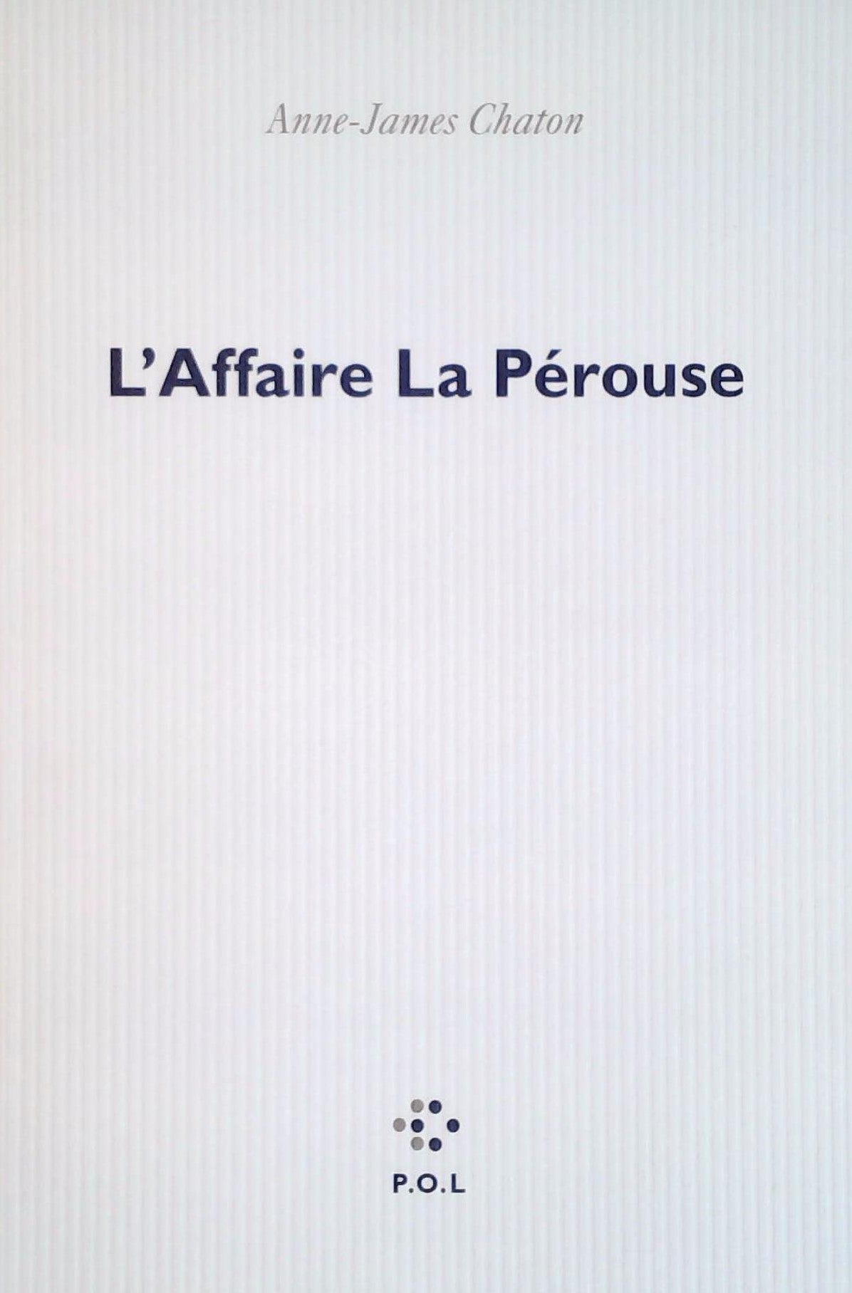 Livre L'Affaire La Pérouse - Anne-James Chaton (Livre d'occasion) - ISBN 2818047234